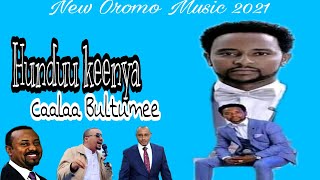 Caalaa BultumeeHunduu KeenyaOfficialNewOromoMusic2021 [upl. by Ailecara]