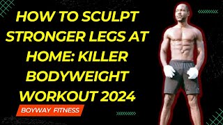 quotHow to Sculpt Stronger Legs at Home Killer Bodyweight Workout 2024quot [upl. by Naynek928]