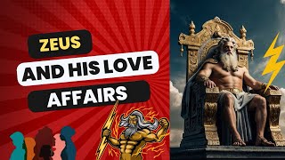 Zeus and His Love Affairs  Why He Couldn’t Stay Faithful [upl. by Enneibaf]