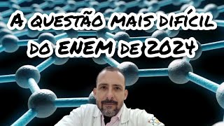 A QUESTÃO MAIS DIFÍCIL DO ENEM 2024  QUÍMICA [upl. by Ennasirk]