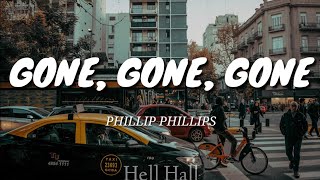 Gone Gone Gone  Phillip Phillips  Lyrics Letra en inglés [upl. by Kynan]