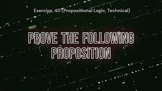 Exercise 40 Propositional Logic Technical [upl. by Ney]