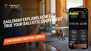 James Eagleman Explains How to True Your Ballistic Coefficient ballistic [upl. by Pedaias]