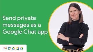 Send private messages as a Google Chat app [upl. by Hsemar]