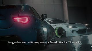 Angetanar  Rompasso feat Rich The Kid [upl. by Teresina]