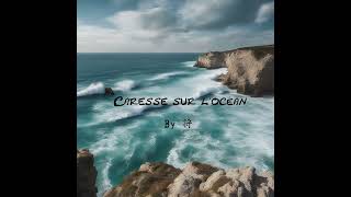 Caresse sur locean By ​​将 [upl. by Ylaek]