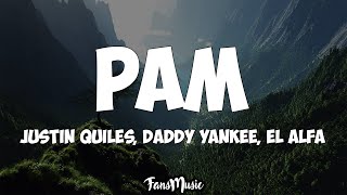 PAM LetraLyrics  Justin Quiles Daddy Yankee amp El Alfa [upl. by Demaria]