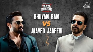 Bhuvan Bam ki Rivalry with Jaaved Jaaferi  Hotstar Specials Taaza Khabar  Season 2  Sept 27 [upl. by Carolee]