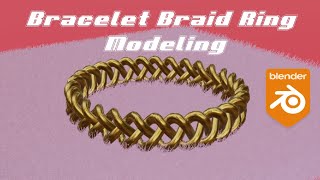 Blender Tutorial Bracelet Braid Ring Modeling  Array  Bevel  Simple Deform  Modifier [upl. by Oconnor]