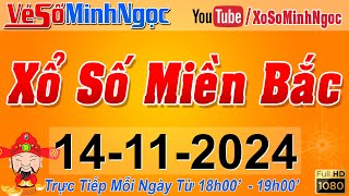 XSMB Minh Ngọc  Trực tiếp Xổ Số Miền Bắc  KQXS Miền Bắc ngày 14112024 KQXS Thủ Đô XS MinhNgoc [upl. by Sikorski]