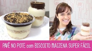 PAVÊ NO POTE COM BOLACHA MAIZENA  330  Receitas da Mussinha [upl. by Ocsinarf]