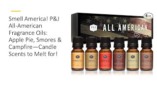 Smell America PampJ AllAmerican Fragrance Oils Apple Pie Smores amp Campfire—Candle Scents to Melt [upl. by Aileen]