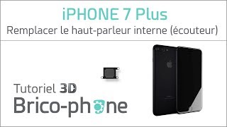 Tutoriel 3D iPhone 7 Plus  remplacer le hautparleur interne écouteur [upl. by Anetta928]