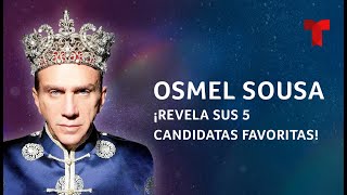 ¡Osmel Sousa revela sus 5 candidatas favoritas para ganar Miss Universo  Entretenimiento [upl. by Deana]