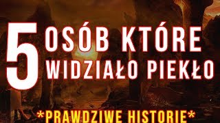 5 OSÓB które WIDZIAŁO PIEKŁO prawdziwe historie [upl. by Oba]