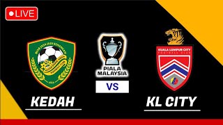 🔴LIVE KEDAH vs KUALA LUMPUR CITY  PIALA MALAYSIA 2024  LIVE KEDAH vs KL CITY [upl. by Philomena981]