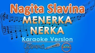 Nagita Slavina  Menerka Nerka Karaoke  GMusic [upl. by Anak602]