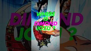 Where is Dimond Jozu ❓One Piece [upl. by Alegnad]