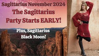 Sagittarius November 2024 The SAGITTARIUS Party Starts EARLY Plus Sadge Black Moon Astrology [upl. by Cantone718]