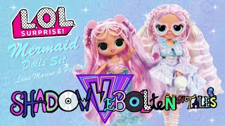 ShadowVebolten64 Tales  LOL Surprise Mermaid with Lana Marine amp Pearla Dolls Set 🧜🏽‍♀️🫧 [upl. by Desimone]