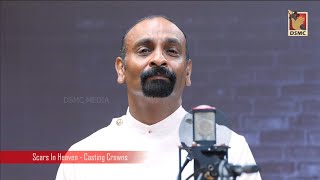 SCARS IN HEAVEN  CASTING CROWNS  REV DR BIJU GEORGE  DSMC MEDIA [upl. by Asiel]