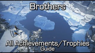 Brothers  ALL AchievementsTrophies Guide Brothers A Tale of Two Sons [upl. by Teodorico]