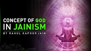 CONCEPT OF GOD IN JAINISM  By RKJ [upl. by Piane]