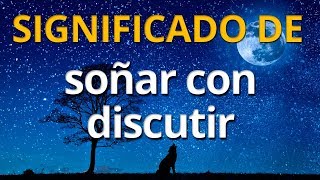 Qué significa soñar con discutir 💤 Interpretación de los Sueños [upl. by Haron]