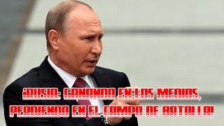 ¡RUSIA GANANDO EN LOS MEDIOS PERDIENDO EN EL CAMPO DE BATALLA [upl. by Gavrielle]