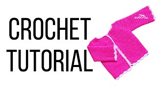 Crochet Cardigan for Baby Tutorial part 1 of 3 [upl. by Oilisab999]