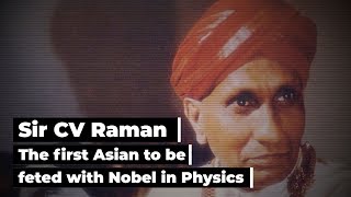 Nobel laureate CV Raman Exemplary scientist made India proud with the Raman Effect [upl. by Hooper]