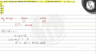 If \ a1 \ and \ a2 \ are two noncollinear unit vectors and if \ \lefta1a2\ri [upl. by Okin333]