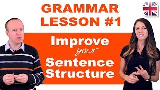 Grammar Lesson 1  Tips to Improve Your Sentence Structure [upl. by Ashlen]