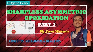 Sharpless Asymmetric Epoxidation  PARTI  Concepts Reagents Mechanism WITH DETAIL EXPLANATION [upl. by Hurlow]