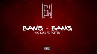 MC BUS  Bang Bang ft Paster Official Audio [upl. by Ronel]