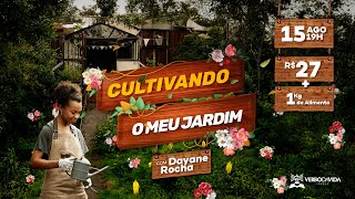 CULTIVANDO O MEU JARDIM  DAYANA ROCHA  19H  150823  VERBO PETROLINA [upl. by Ayyn254]