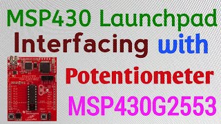 msp430g2553  msp430  Potentiometer interfacing with MSP430 Launchpad  launchpad  Potentiometer [upl. by Amy]