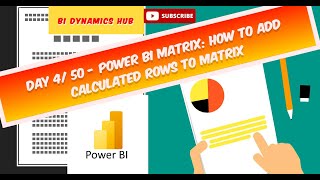 Day 4 50  Power BI Matrix How to Add Calculated Rows to Matrix [upl. by Judith]