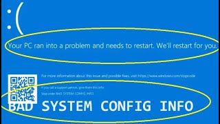 Your PC ran into problem and needs to restart BAD SYSTEM CONFIG INFO [upl. by Inhsor42]