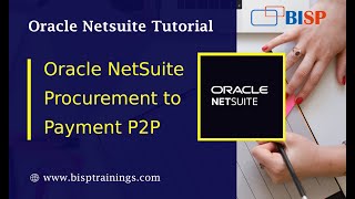 Oracle NetSuite Procurement to Payment P2P  Oracle NetSuite Procurement Cycle BISP Oracle NetSuite [upl. by Colt433]