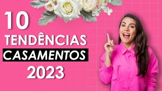 10 tendências de casamentos para 2023  CORES ESTILOS DECORAÇÃO E MUITO MAIS [upl. by Nebeur]