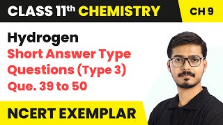 Hydrogen  Short Answer Questions Que 39 to 50  Class 11 Chemistry Chapter 9 NCERT Exemplar [upl. by Einahpet]