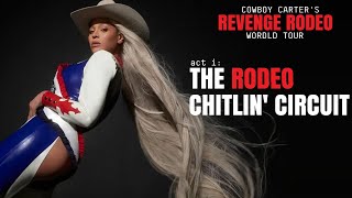 Beyoncé  act i THE RODEO CHITLIN CIRCUIT  COWBOY CARTERS REVENGE RODEO WORLD TOUR  CONCEPT [upl. by Hsuk]