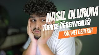 TÜRKÇE ÖĞRETMENLİĞİ İÇİN KAÇ NET GEREKİR  Nasıl Olurum Türkçe Öğretmenliği [upl. by Goldie]