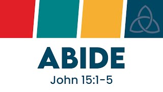 AbidePart 1  John 1515 [upl. by Methuselah]