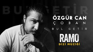 RAMO  ÖZGÜR CAN ÇOBAN  BUL GETİR  Official Music Video [upl. by Raines]