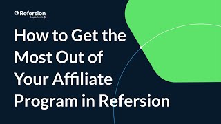 How to Get the Most Out of Your Affiliate Program in Refersion Introduction [upl. by Nudd]