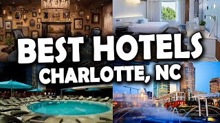 Best Hotels in Charlotte NC  Travel Tips 2023 [upl. by Astrix]