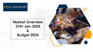 Market Overview 31thJan2024 amp Budget 2024 [upl. by Buchbinder]