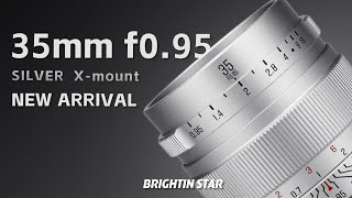 🎉New Arrival🥳Brightin Star 35mm F095 Silver XF coming💥 [upl. by Bridges]